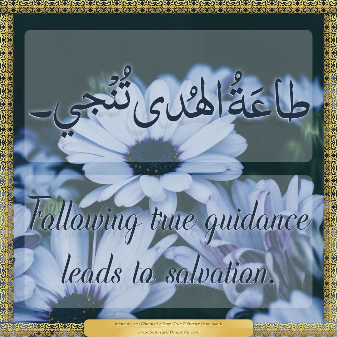 Following true guidance leads to salvation.